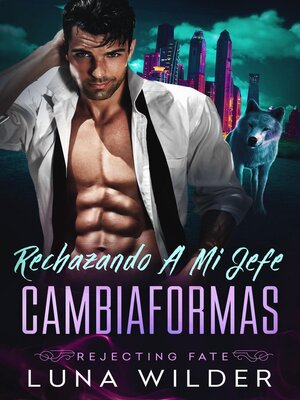 cover image of Rechazando a Mi Jefe Cambiaformas